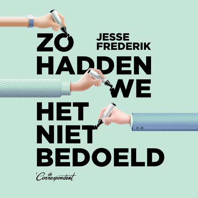 Zo hadden we het niet bedoeld: De tragedie achter de toeslagenaffaire – omslag van het luisterboek van Jesse Frederik