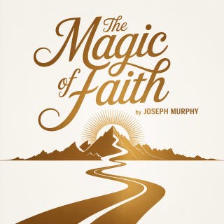 The Magic of Faith