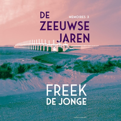 De Zeeuwse jaren – omslag van het luisterboek van Freek de Jonge