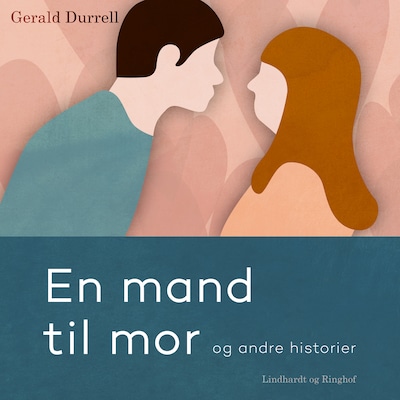 En mand til mor og andre historier – omslag til lydbogen af Gerald Durrell