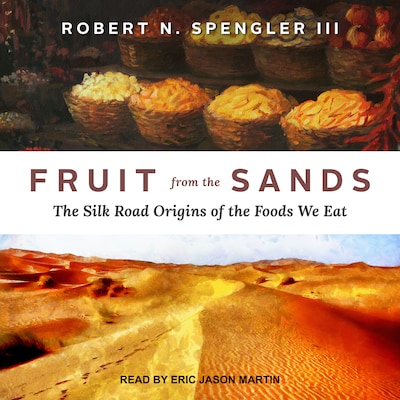 Fruit from the Sands – omslag til lydbogen af Robert N. Spengler III