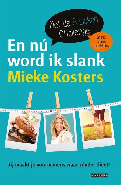 En nu word ik slank: Met de 6 weken challenge