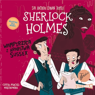 Klasyka dla dzieci. Sherlock Holmes. Tom 8. Wampirzyca z hrabstwa Sussex – okładka audiobooka, autor Arthur Conan Doyle