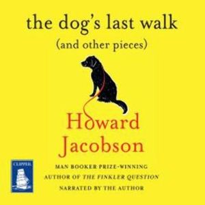 The Dog's Last Walk – okładka audiobooka, autor Howard Jacobson