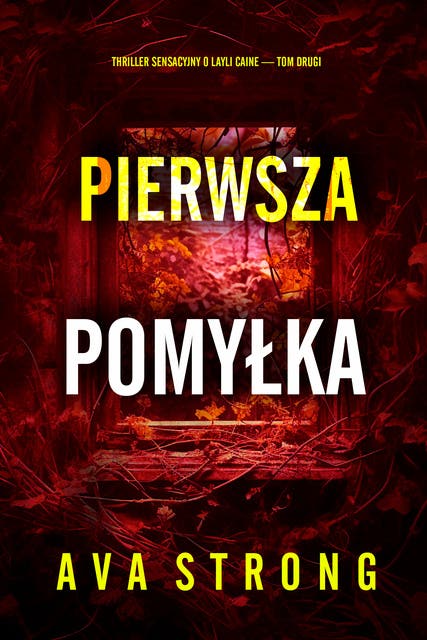 Pierwsza pomyłka (Thriller sensacyjny o Layli Caine — Tom drugi)