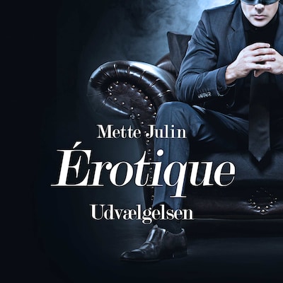 Érotique #1: Udvælgelsen – omslag til lydbogen af Mette Julin