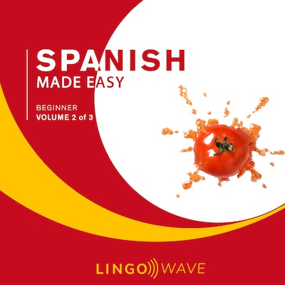Spanish Made Easy - Beginner - Volume 2 of 3 – omslag til lydbogen af Lingo Wave