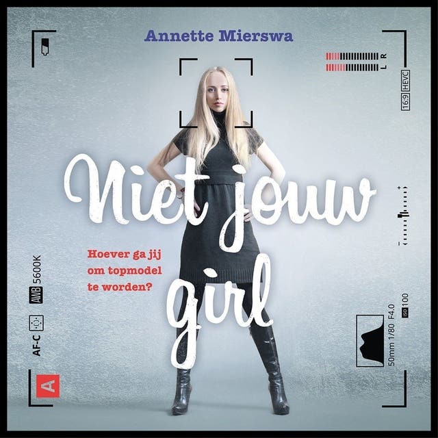 Niet jouw girl: Hoever ga jij om topmodel te worden? – omslag van het luisterboek van Annette Mierswa