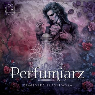 Perfumiarz – okładka audiobooka, autor Dominika Płaszewska