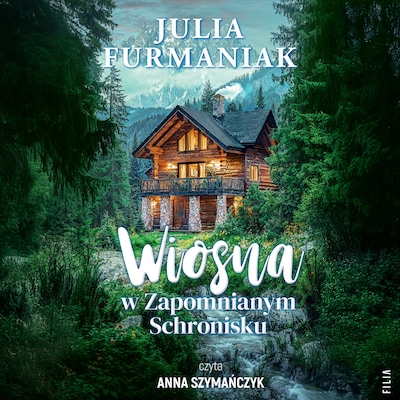 Wiosna w Zapomnianym Schronisku – okładka audiobooka, autor Julia Furmaniak