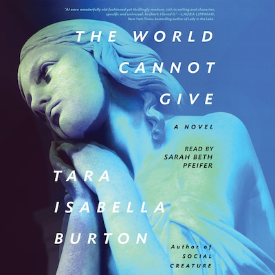 The World Cannot Give – omslag til lydbogen af Tara Isabella Burton