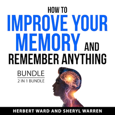 How to Improve Your Memory and Remember Anything Bundle, 2 in 1 Bundle