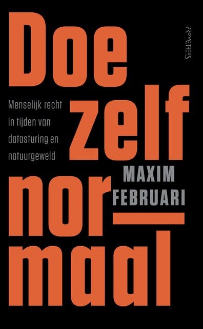 Doe zelf normaal: Menselijk recht in tijden van datasturing en natuurgeweld – omslag van het luisterboek van Maxim Februari