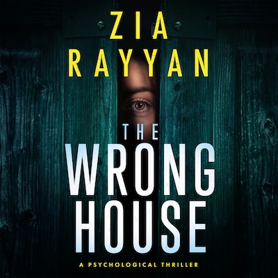 The Wrong House – omslag til lydbogen af Zia Rayyan