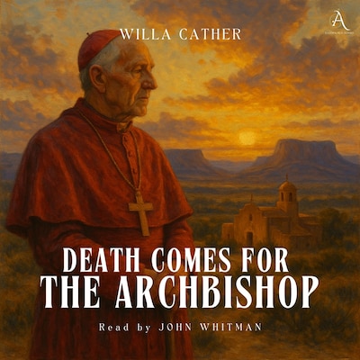 Death Comes for the Archbishop - Audiobook – omslag til lydbogen af Willa Cather, Classic Audiobooks