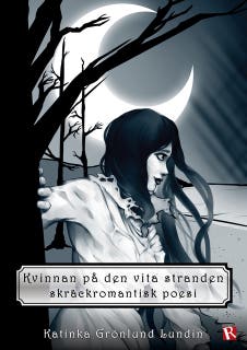 Kvinnan på den vita stranden : Skräckromantisk poesi