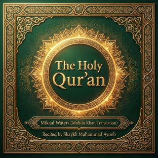 The Holy Qur'an by Mikaal Waters – Muhsin Khan translation (with Muhammad Ayyub)