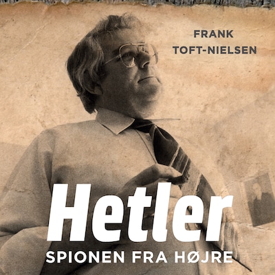 Hetler - Spionen fra højre – omslag til lydbogen af Frank Toft-Nielsen