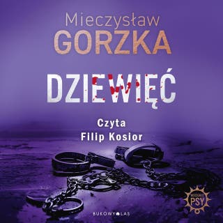 Dziewięć. Wściekłe psy – okładka audiobooka, autor Mieczysław Gorzka