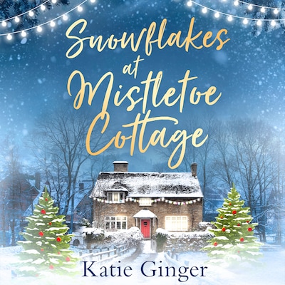 Snowflakes at Mistletoe Cottage – omslag til lydbogen af Katie Ginger