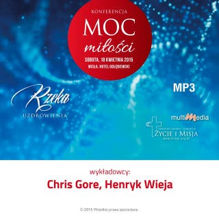 Rzeka uzdrowienia - moc miłości – okładka audiobooka, autor Henryk Wieja, Chris Gore