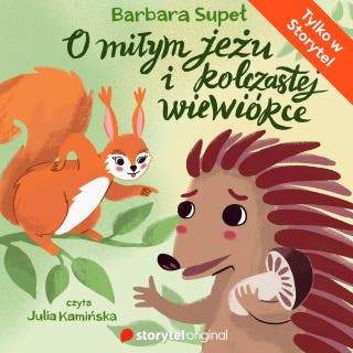 O miłym jeżu i kolczastej wiewiórce – okładka audiobooka, autor Barbara Supeł