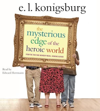 The Mysterious Edge of the Heroic World – omslag til lydbogen af E.L. Konigsburg