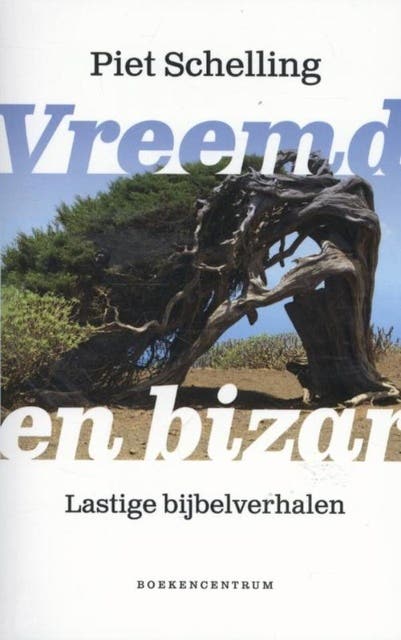 Vreemd en bizar: lastige bijbelverhalen – omslag van het luisterboek van Piet Schelling