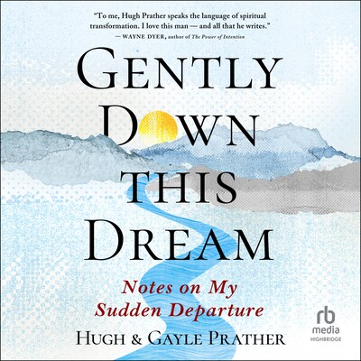 Gently Down This Dream – omslag til lydbogen af Hugh Prather, Gayle Prather