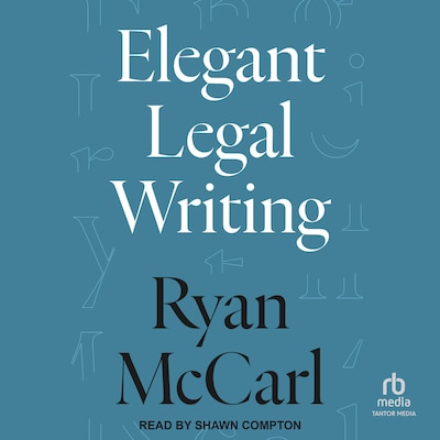 Elegant Legal Writing – omslag til lydbogen af Ryan McCarl