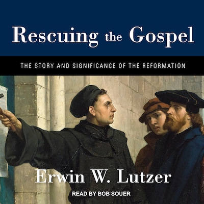 Rescuing the Gospel – omslag til lydbogen af Erwin W. Lutzer