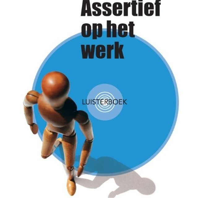 Assertief op het werk – omslag van het luisterboek van Carola van Dijk,Hans Elbers