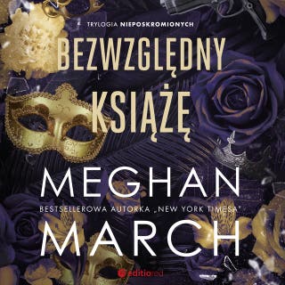 Bezwzględny książę. Trylogia Nieposkromionych #1 – okładka audiobooka, autor Meghan March