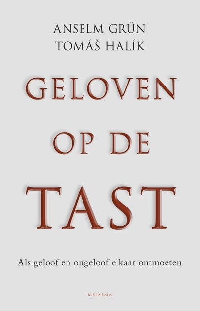 Geloven op de tast: Als geloof en ongeloof elkaar ontmoeten – omslag van het luisterboek van Anselm Grün,Tomas Halik