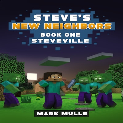 Steve's New Neighbors (Book 1): Steveville (An Unofficial Minecraft Diary Book for Kids Ages 9 - 12 (Preteen) – omslag til lydbogen af Mark Mulle