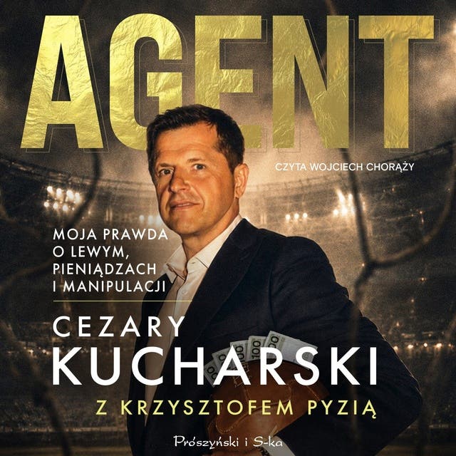Agent. Moja prawda o Lewym, pieniądzach i manipulacji
