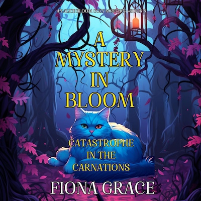 A Mystery in Bloom: Catastrophe in the Carnations (An Alice Bloom Cozy Mystery—Book 5) – omslag til lydbogen af Fiona Grace