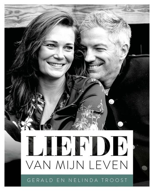 Liefde van mijn leven – omslag van het luisterboek van Gerald Troost,Nelinda Troost