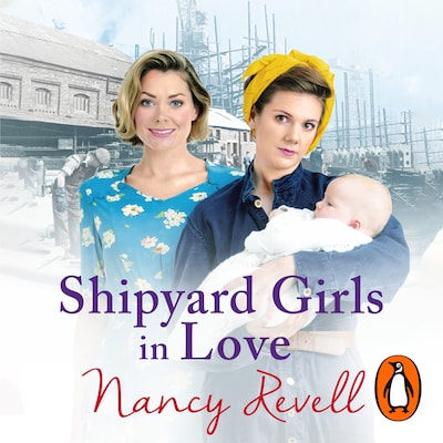 Shipyard Girls in Love – omslag til lydbogen af Nancy Revell