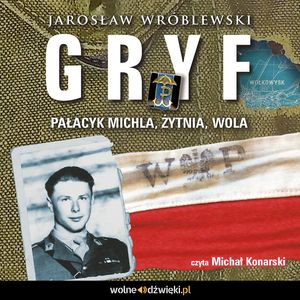 Gryf. Pałacyk Michla, Żytnia, Wola – okładka audiobooka, autor Jarosław Wróblewski