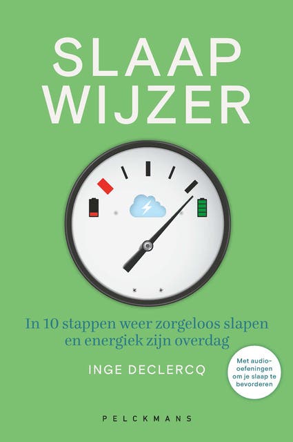 Slaap wijzer: In 10 stappen weer zorgeloos slapen en energiek zijn overdag