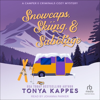 Snowcaps, Skiing, & Sabotage – omslag til lydbogen af Tonya Kappes