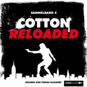 Cotton Reloaded: Sammelband 5 (Folge 13-15) – okładka audiobooka, autor Jürgen Benvenuti, Linda Budinger, Peter Mennigen