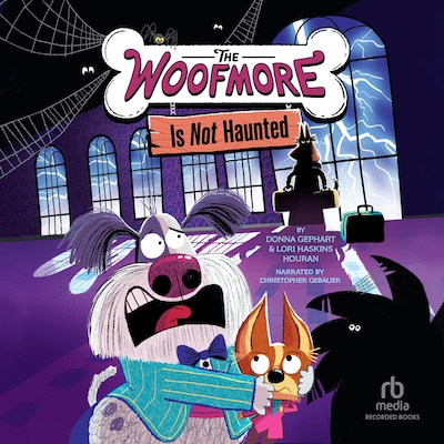 The Woofmore Is Not Haunted – omslag til lydbogen af Donna Gephart, Lori Haskins Houran