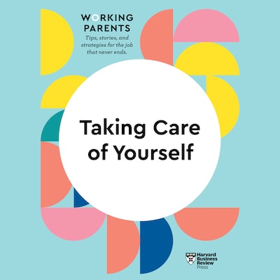 Taking Care of Yourself – omslag til lydbogen af HARVARD BUSINESS REVIEW