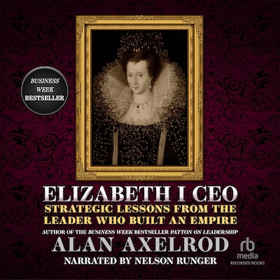 Elizabeth I CEO – omslag til lydbogen af Alan Axelrod