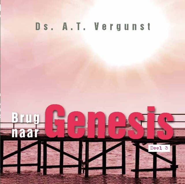 Brug naar Genesis III 3 – omslag van het luisterboek van A.T. Vergunst