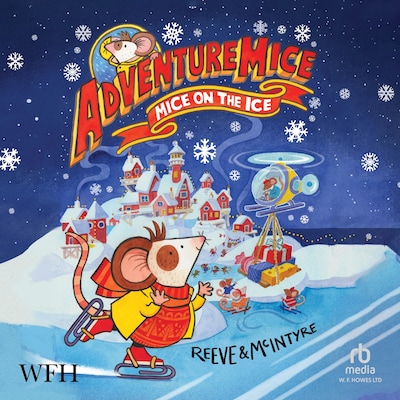 AdventureMice Mice on the Ice – omslag til lydbogen af Philip Reeve, Sarah Mcintyre