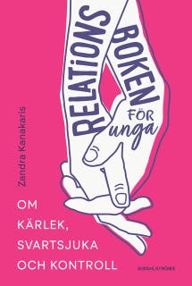 Relationsboken för unga : Om kärlek, svartsjuka och kontroll