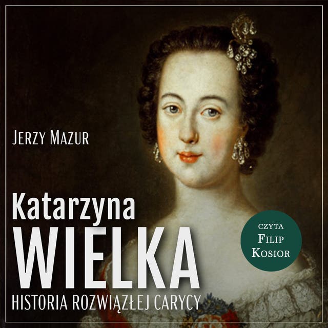 Katarzyna Wielka. Historia rozwiązłej carycy